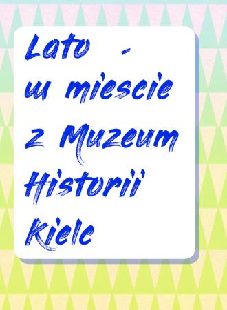 "Lato w mieście" w Muzeum Historii Kielc 20230627 0