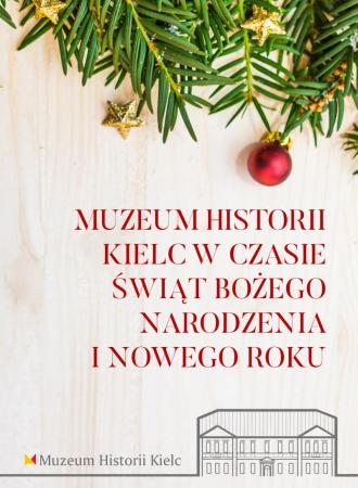Muzeum Historii Kielc w czasie Świąt Bożego Narodzenia i Nowego Roku 20241219 0