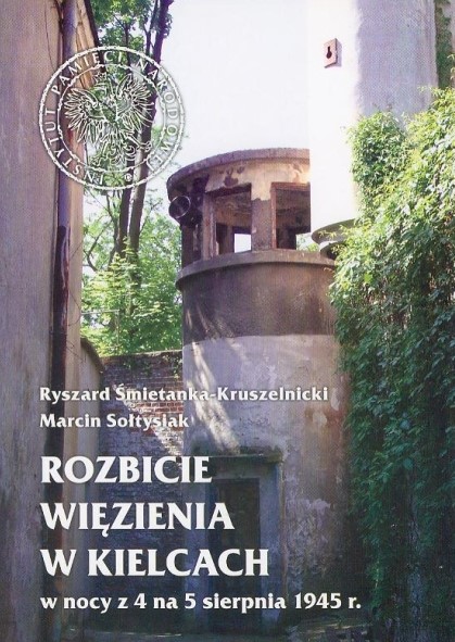Narodowy Dzień Pamięci Żołnierzy Wyklętych 1 marca 2026 r. 7 ksiazka opisujaca rozbicie wiezienia w kielcach w nocy z 4 na 5 sierpnia 1945 r