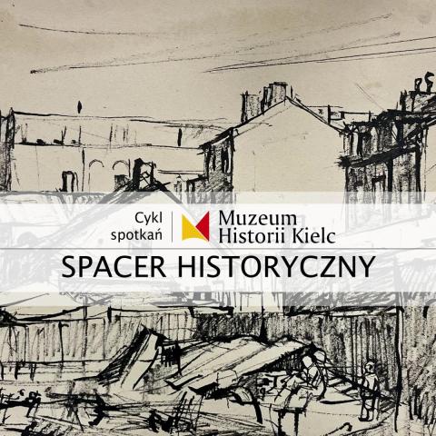 SPACER HISTORYCZNY: Tajemnice kieleckich podwórek spacer historyczny: tajemnice kieleckich podwórek