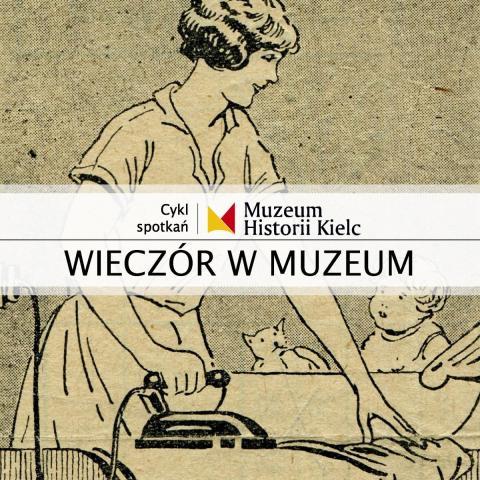 WIECZÓR W MUZEUM: Poradniki dla kobiet jako cenne źródło informacji wieczÓr w muzeum: poradniki dla kobiet jako cenne źródło informacji