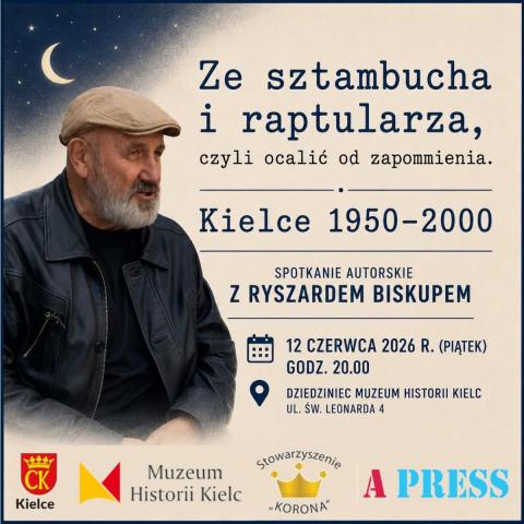 Ze sztambucha i raptularza, czyli ocalić od zapomnienia. Kielce 1950-2000. Dopisane na marginesie - spotkanie z Ryszardem Biskupem ze sztambucha i raptularza, czyli ocalić od zapomnienia. kielce 1950 2000. dopisane na marginesie spotkanie z ryszardem biskupem