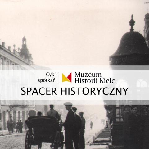 spacer historyczny: spacerem po historii kielc