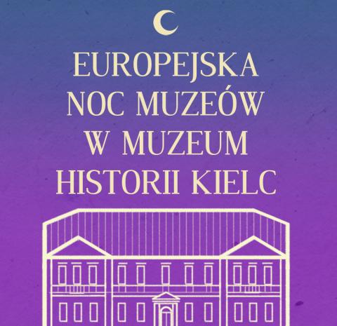Europejska Noc Muzeów w Muzeum Historii Kielc europejska noc muzeów w muzeum historii kielc