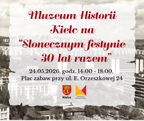 Muzeum Historii Kielc na „Słonecznym Festynie – 30 lat razem” muzeum historii kielc na „słonecznym festynie – 30 lat razem”