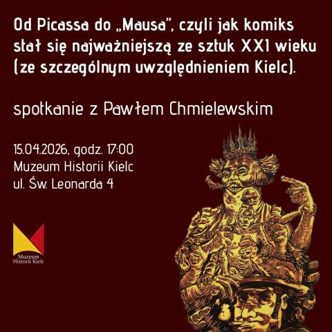 Od Picassa do „Mausa”, czyli jak komiks stał się najważniejszą ze sztuk XXI wieku (ze szczególnym uwzględnieniem Kielc). Spotkanie z Pawłem Chmielewskim. od picassa do „mausa”, czyli jak komiks stał się najważniejszą ze sztuk xxi wieku (ze szczególnym uwzględnieniem kielc). spotkanie z pawłem chmielewskim.