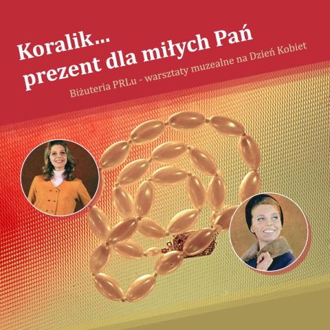 SPOTKAJMY SIĘ W MUZEUM - Koralik... prezent dla miłych Pań spotkajmy siĘ w muzeum koralik... prezent dla miłych pań