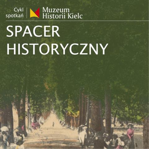 SPACER HISTORYCZNY: Garnizonowe miasto. Śladem kieleckich koszar spacer historyczny: garnizonowe miasto. Śladem kieleckich koszar