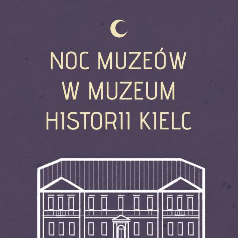 Europejska Noc Muzeów w Muzeum Historii Kielc europejska noc muzeów w muzeum historii kielc