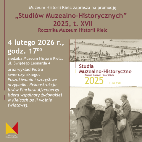 Promocja „Rocznika Muzeum Historii Kielc” oraz wykład Poszukiwania i szczęśliwe przypadki. Rekonstrukcja losów Pinchasa Ajzenberga – lidera wspólnoty żydowskiej w Kielcach po II wojnie światowej promocja „rocznika muzeum historii kielc” oraz wykład poszukiwania i szczęśliwe przypadki. rekonstrukcja losów pinchasa ajzenberga – lidera wspólnoty żydowskiej w kielcach po ii wojnie światowej