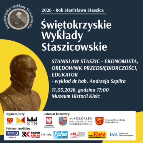 Świętokrzyskie Wykłady Staszicowskie. „Stanisław Staszic – ekonomista, orędownik przedsiębiorczości, edukator”. Wykład dr hab. Andrzeja Szplita Świętokrzyskie wykłady staszicowskie. „stanisław staszic – ekonomista, orędownik przedsiębiorczości, edukator”. wykład dr hab. andrzeja szplita