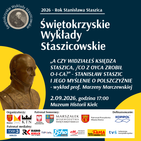 Wydarzenia „A CZY WIDZIAŁEŚ KSIĘDZA STASZICA, / CO Z OYCA ZROBIŁ O-I-CA?” – STANISŁAW STASZIC I JEGO MYŚLENIE O POLSZCZYŹNIE – WYKŁAD PROF. DR HAB. MARZENY MARCZEWSKIEJ